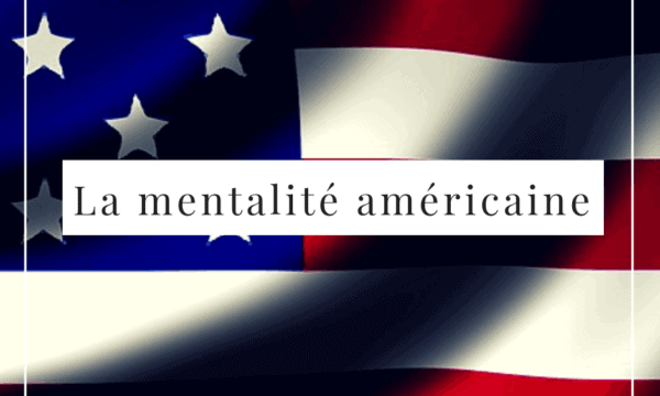 la mentalité américaine- les américains